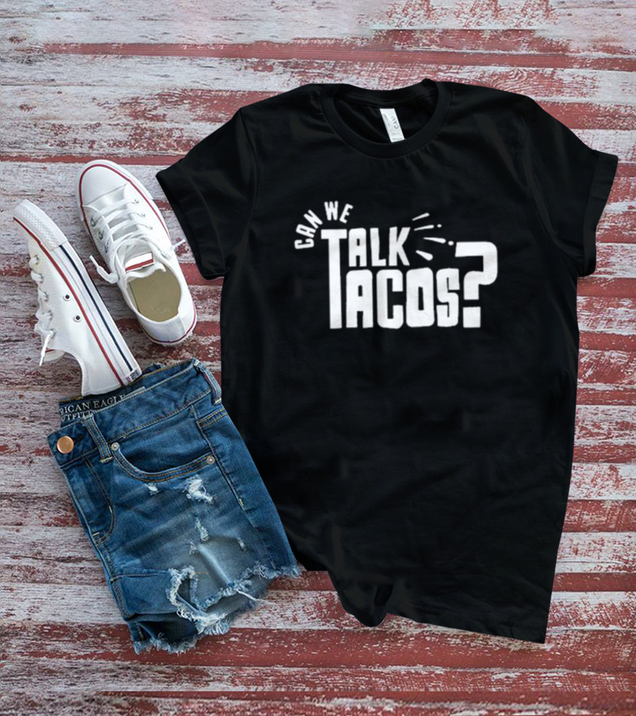 Texas Humor Can We Talk About Tacos Comfort Color T-Shirt