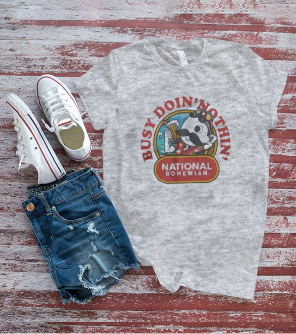 Busy Doin' Nothin' National Bohemian T-Shirt