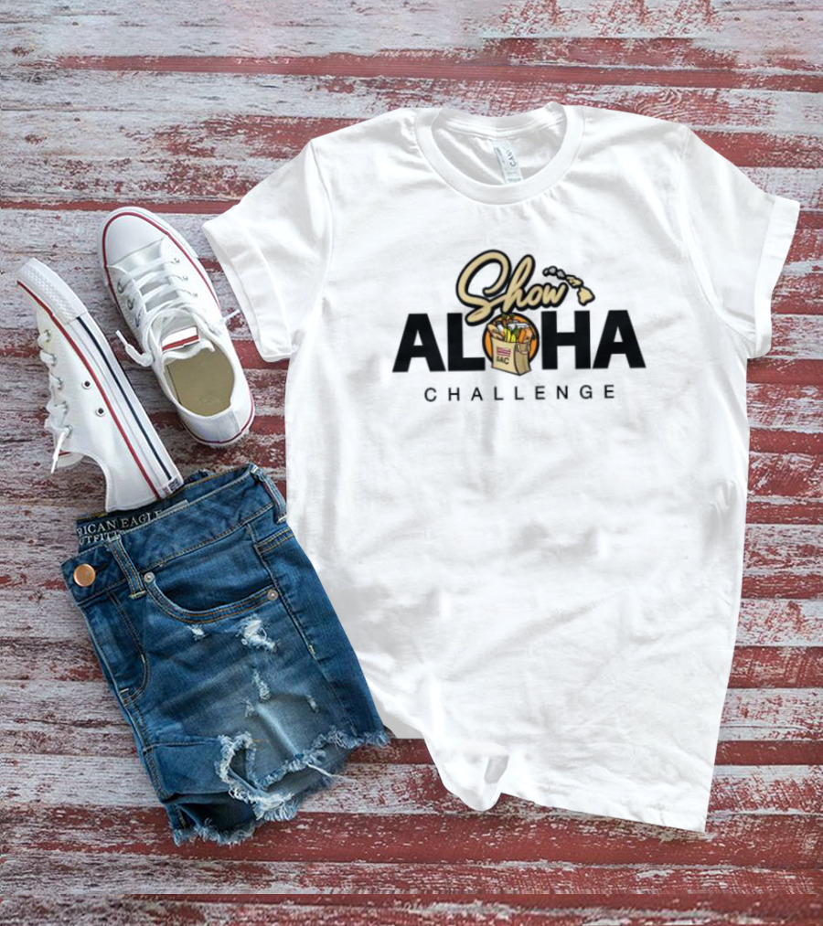 Show Aloha Challenge Hawaii Sack T-Shirt