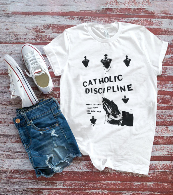 Catholic Discipline Decline Of Western Civilization Slash Records They'll Get Into Your Pants And Suck Your Soul T-Shirt