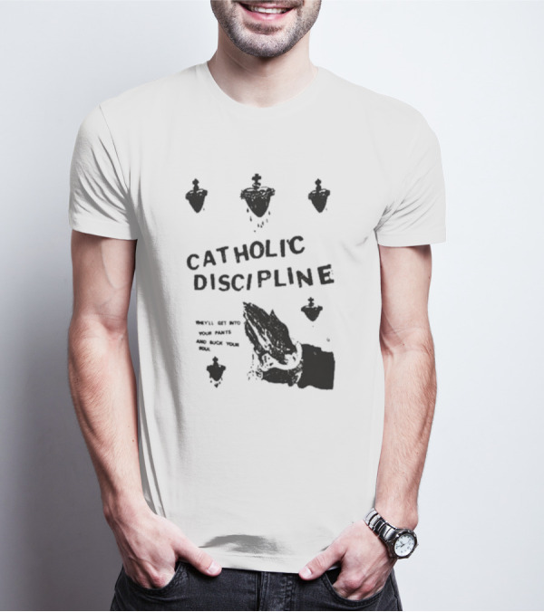 Catholic Discipline Decline Of Western Civilization Slash Records They'll Get Into Your Pants And Suck Your Soul T-Shirt
