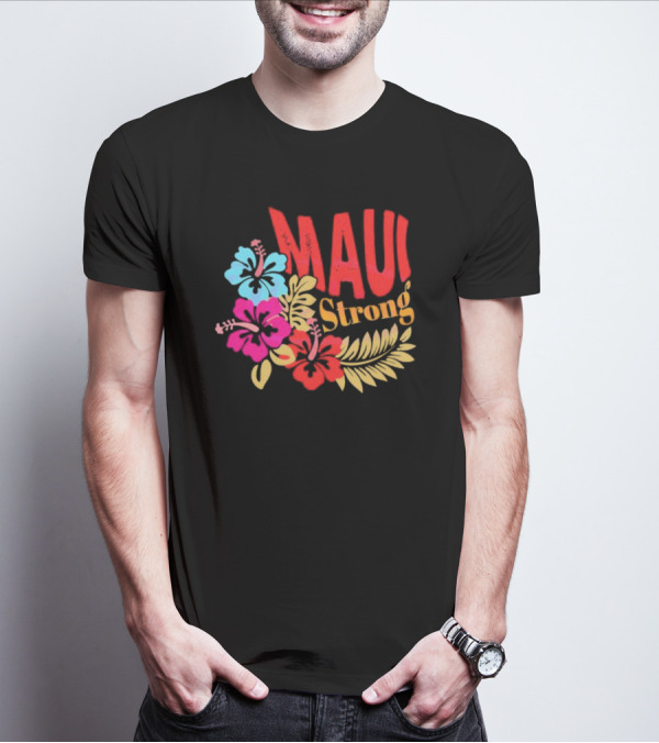 Maui Strong Hibiscus Aloha Resilience T-Shirt