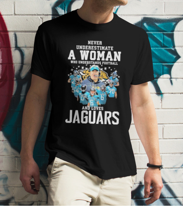 Never Underestimate A Woman Who Understands Football And Loves Jaguars Team Players T-Shirt