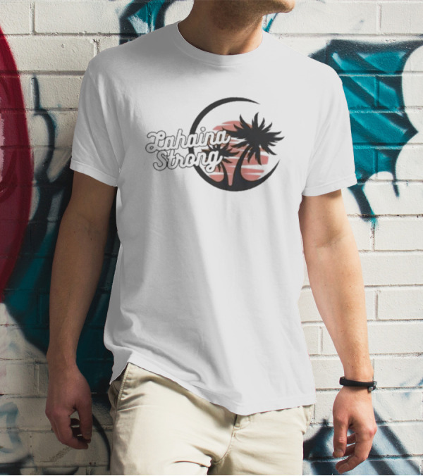 Lahaina Strong Support Maui Fire Relief Efforts Maui Strong Fundraiser Palm Tree Sunset T-Shirt