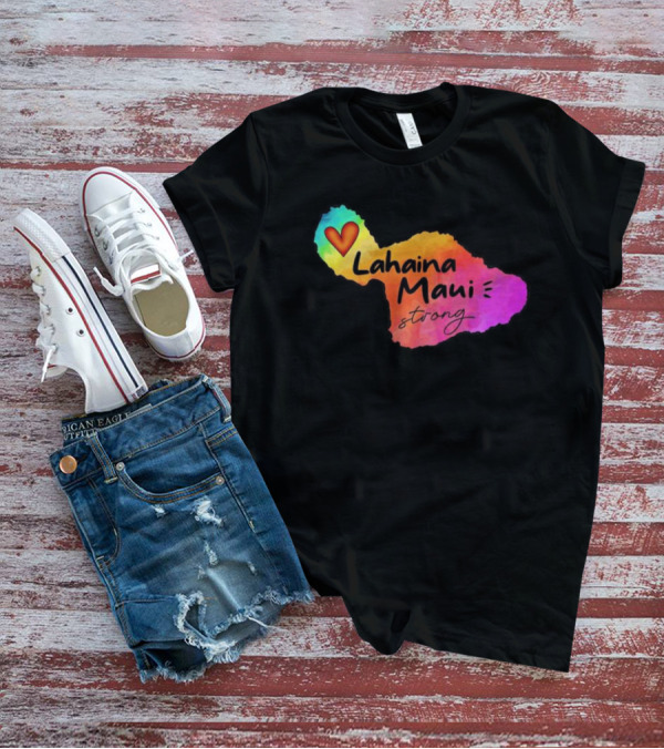 Lahaina Maui Strong Heart Fundraiser Support Wildfire Relief T-Shirt