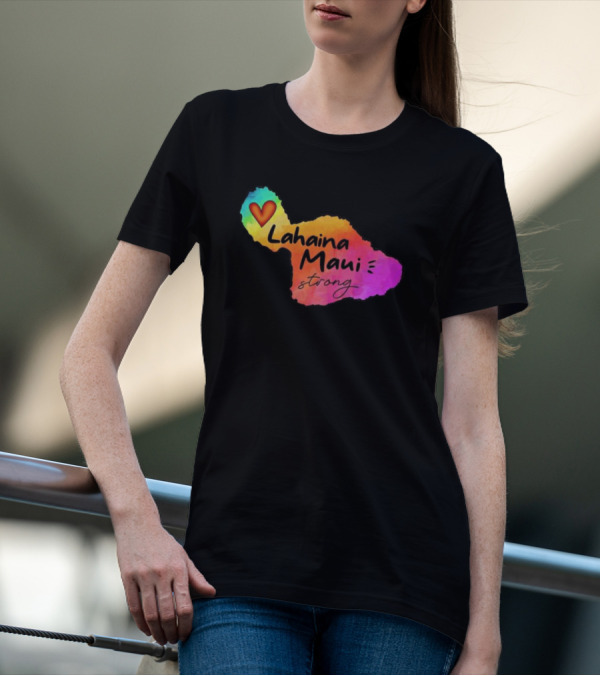 Lahaina Maui Strong Heart Fundraiser Support Wildfire Relief T-Shirt