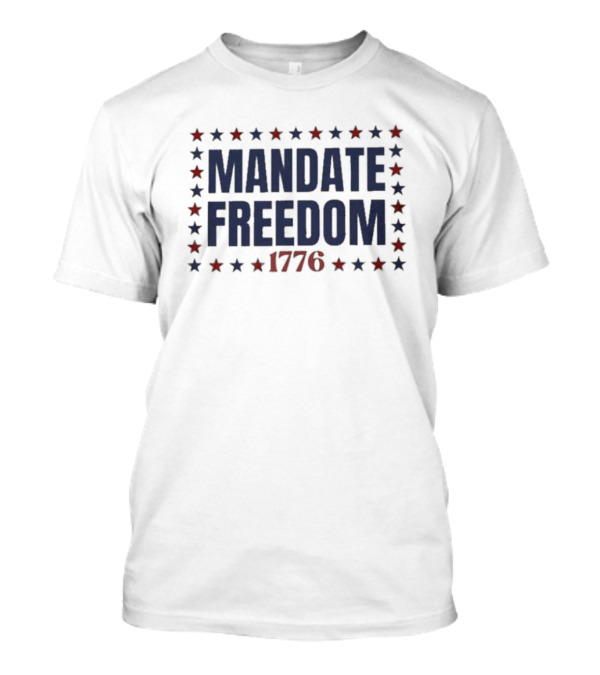 Trending Mandate Freedom 1776 Stars T-Shirt