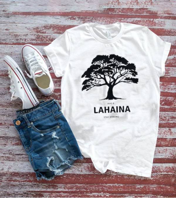 Pray For Maui August 8 Lahaina Stay Strong Tree T-Shirt
