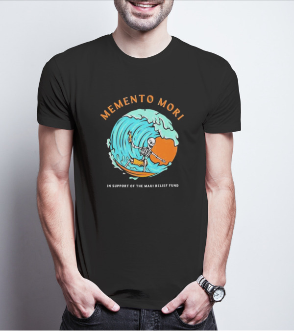 Memento Mori Skeleton Surfing In Support Of The Maui Relief Fund T-Shirt
