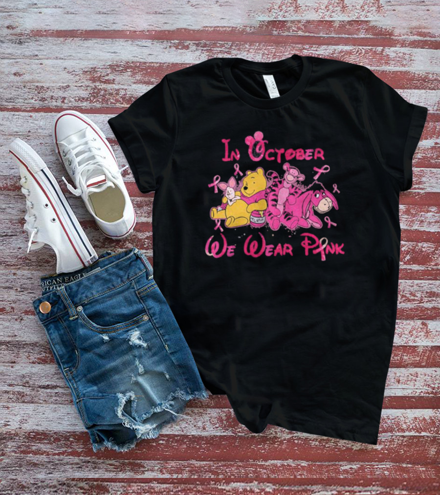 In October We Wear Pink Winnie The Pooh Eeyore Tigger Breast Cancer Awareness T-Shirt