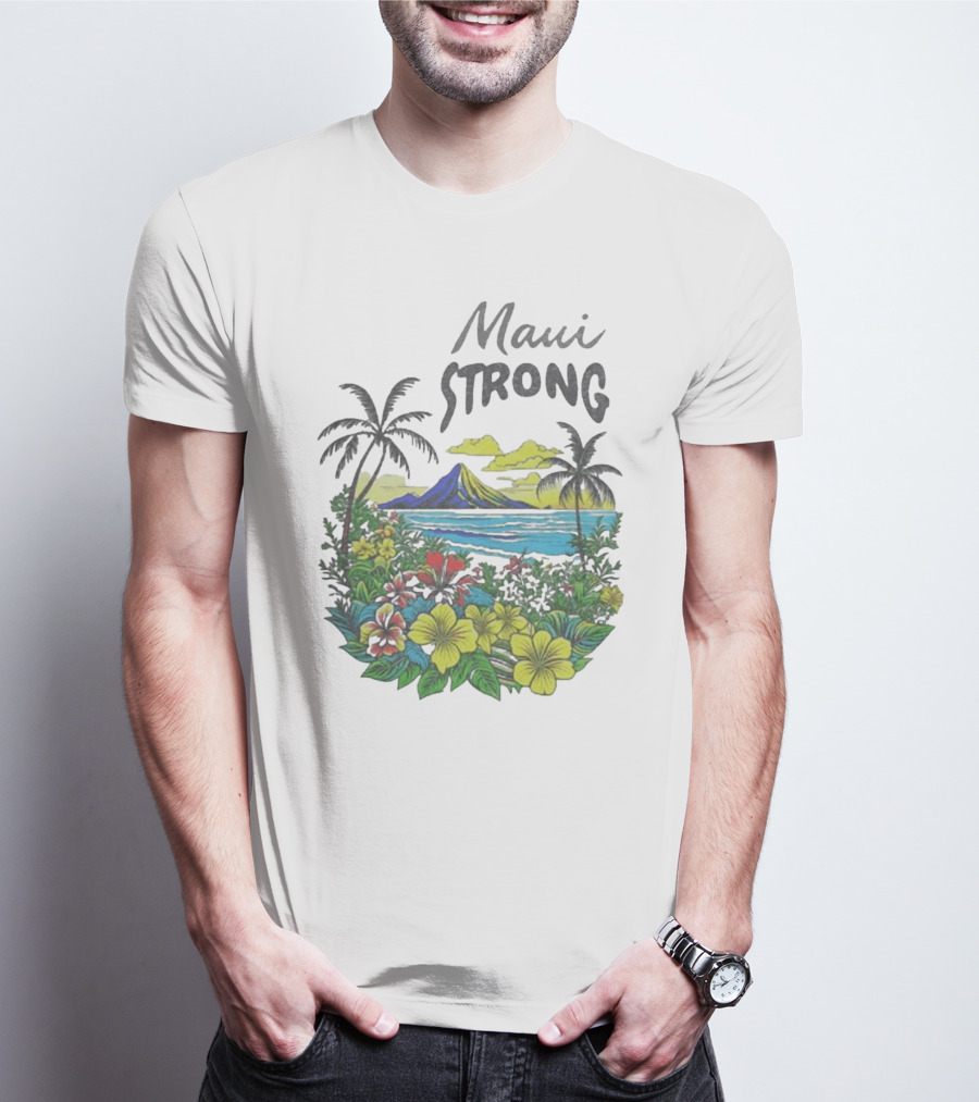 Maui Strong Scenic Island Landscape With Flowers And Palm Trees T-Shirt