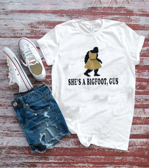 Sasquatch In Yellow Dress She's A Bigfoot, Gus T-Shirt