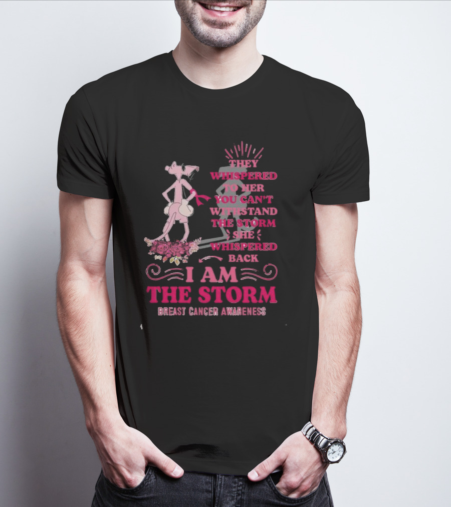 Pink Panther Breast Cancer Awareness I Am The Storm T-Shirt