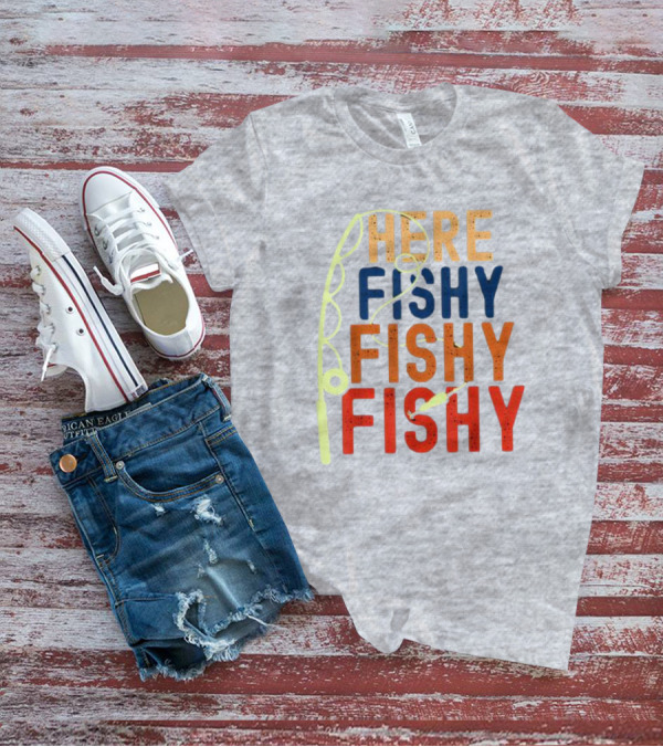 Here Fishy Fishy Fishy Fishing Rod T-Shirt