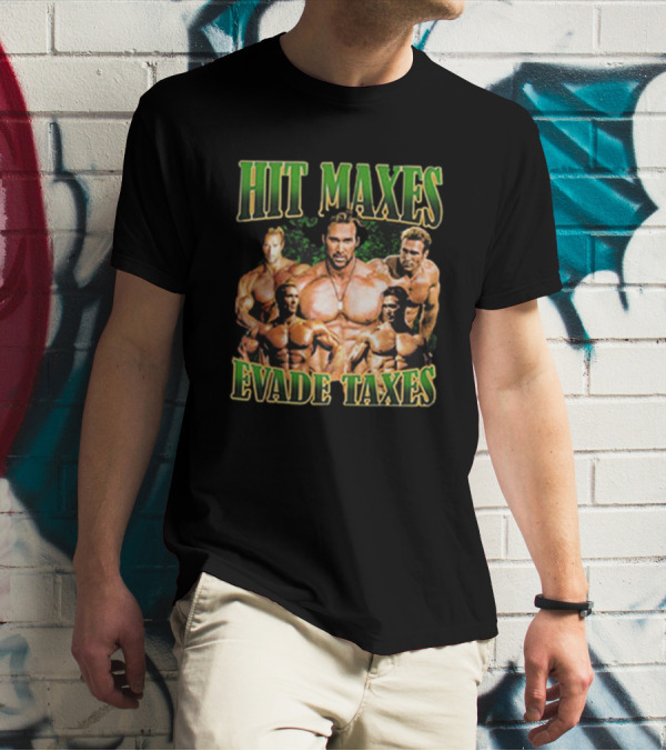 Mike O’Hearn Hit Maxes Evade Taxes Muscle Bodybuilding T-Shirt