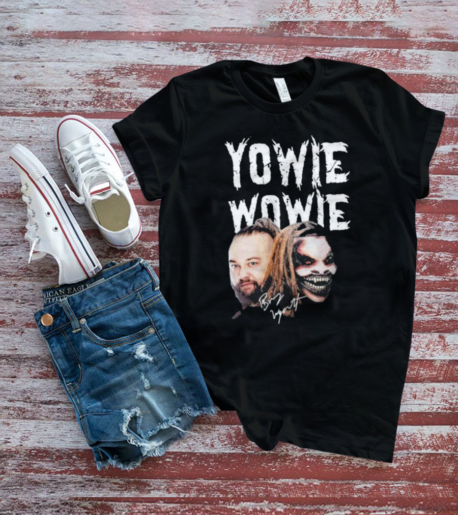 Yowie Wowie Bray Wyatt Signature And Image T-Shirt