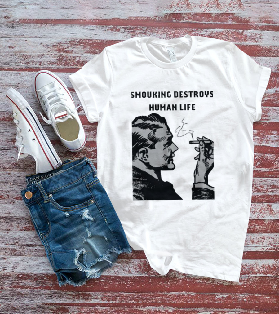 Smouking Destroys Human Life T-Shirt