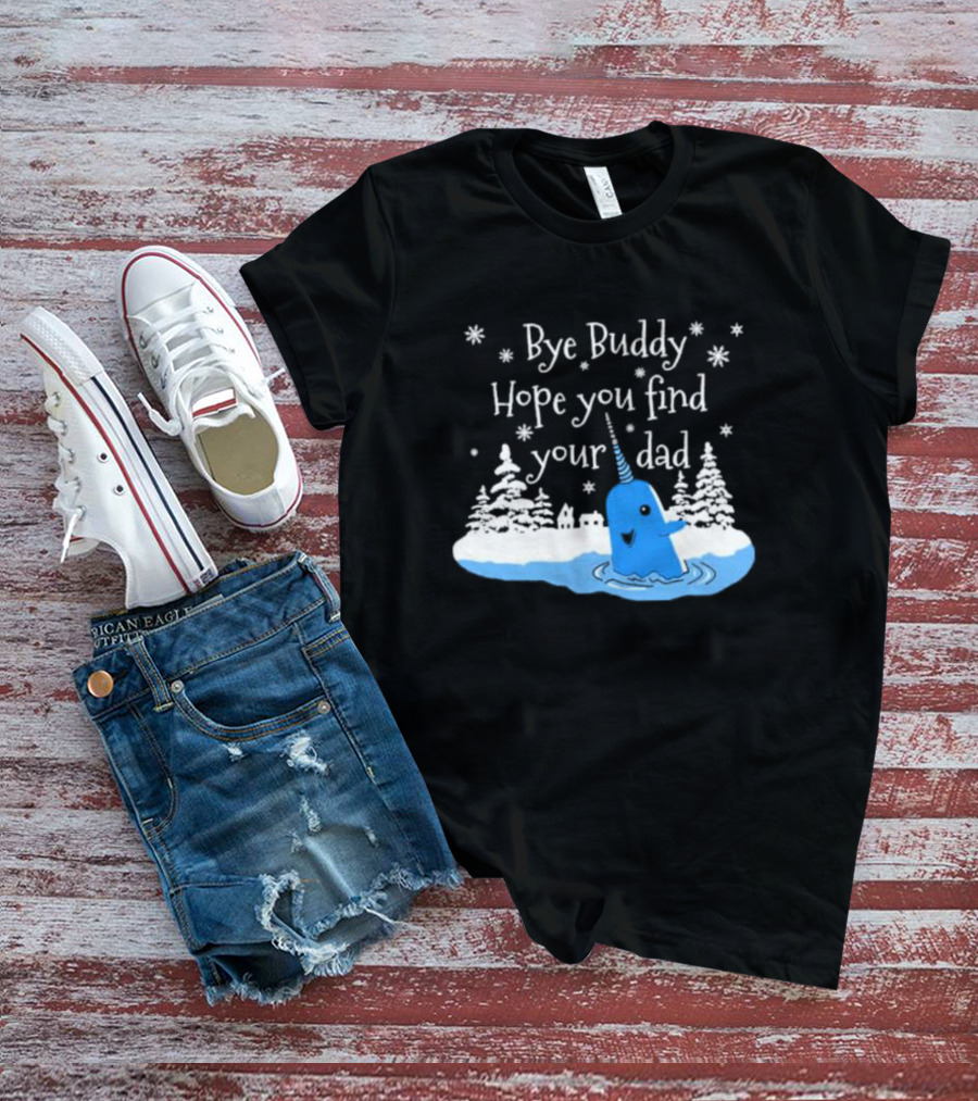 Bye Buddy Hope You Find Your Dad Snowy Narwhal Scene T-Shirt