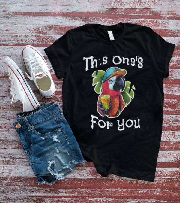This One's For You Parrot With Drink Tropical Hat Jimmy Buffett T-Shirt