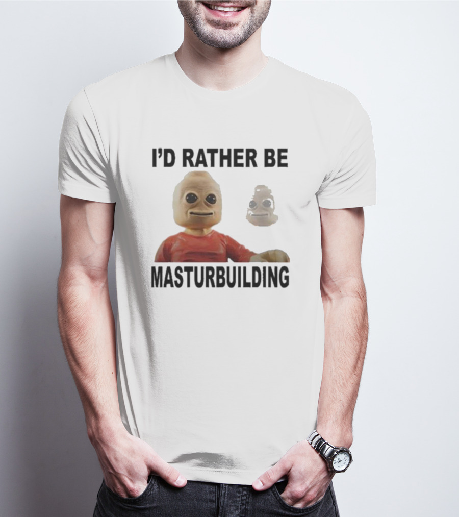 I’d Rather Be Masturbuilding Toy Figure T-Shirt