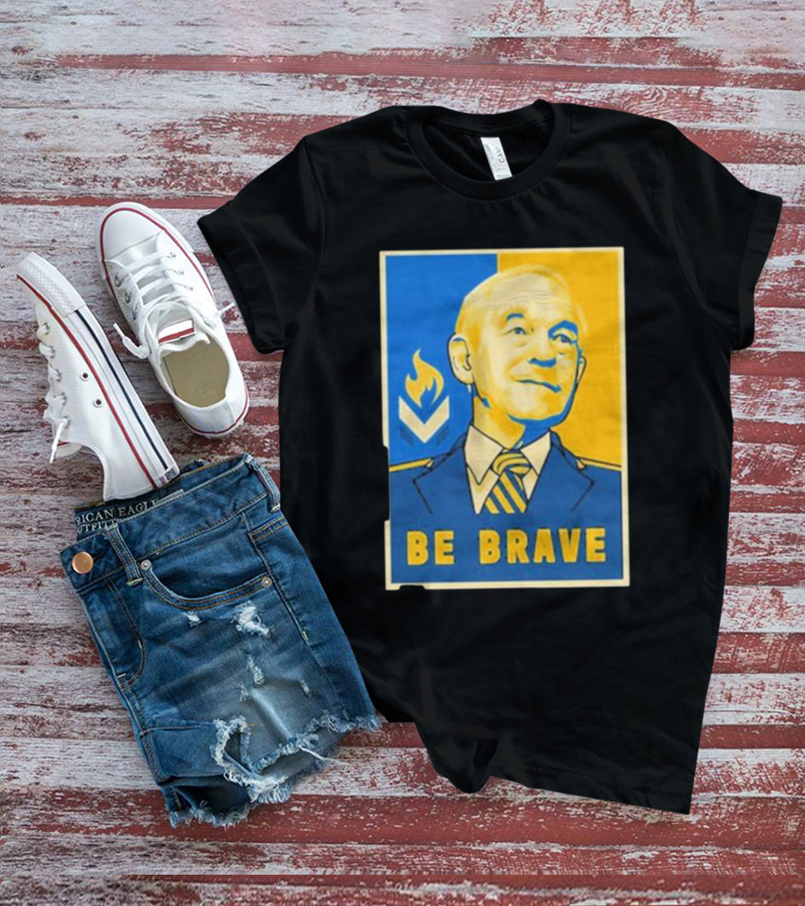 Ron Paul Be Brave Inspirational Blue And Yellow T-Shirt
