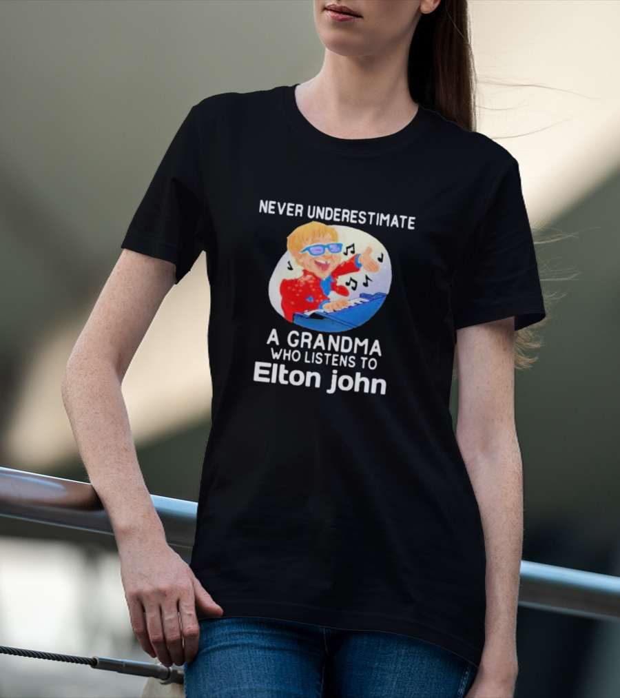 Never Underestimate A Grandma Who Listens To Elton John Playing Piano With Music Notes T-Shirt