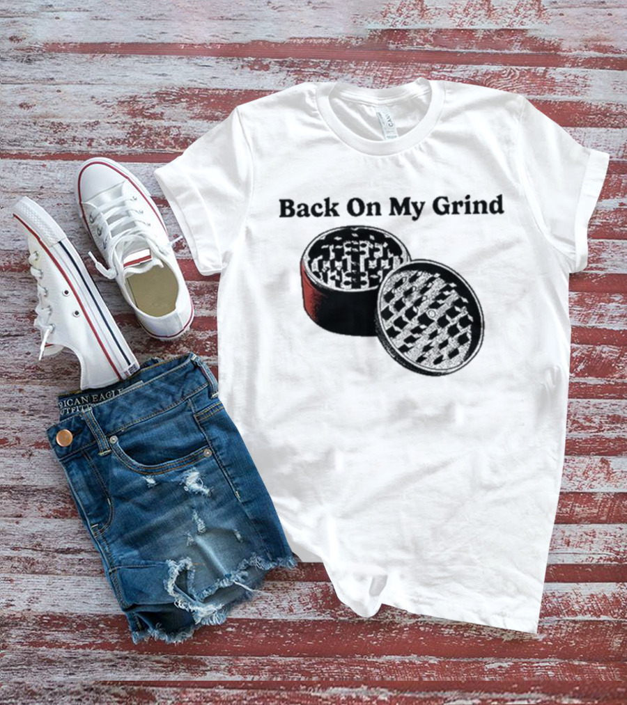 Fourtwenty Back On My Grind Grinder Image T-Shirt