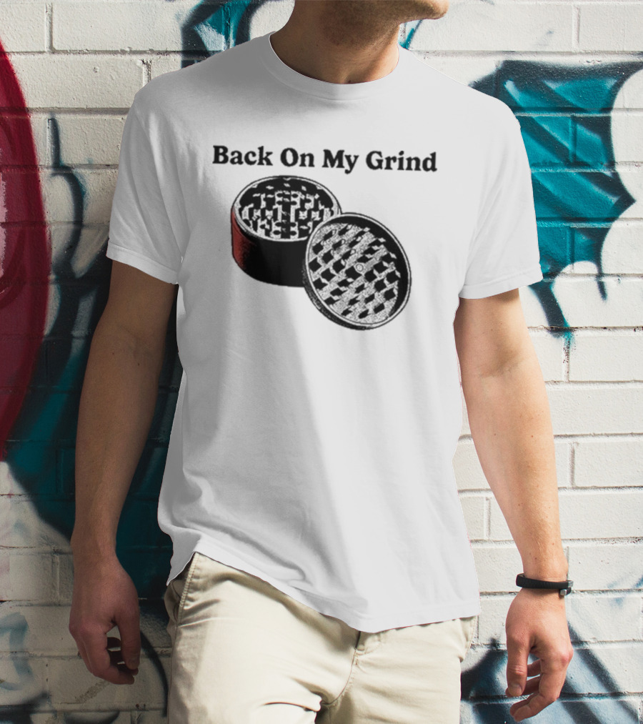 Fourtwenty Back On My Grind Grinder Image T-Shirt