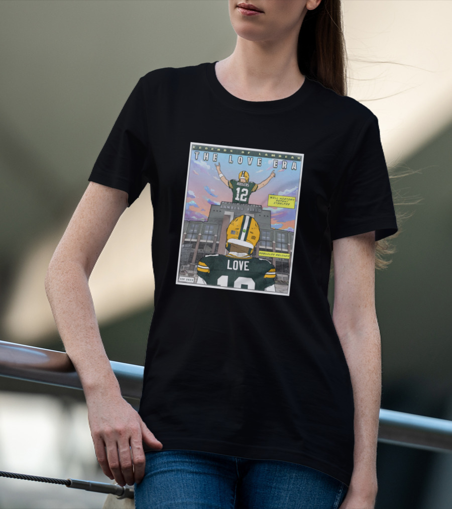 Legends Of Lambeau The Love Era Jordan Love Will History Repeat Lambeau Field T-Shirt