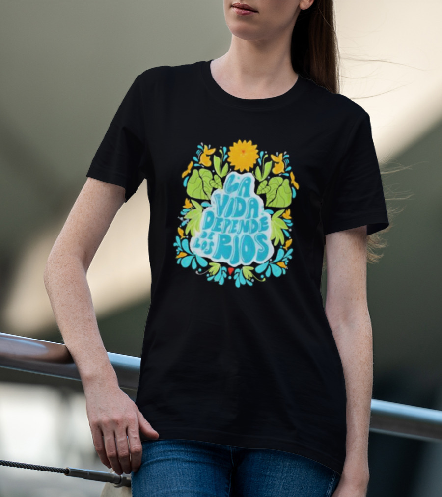American Rivers La Vida Depende De Los Ríos Floral Nature T-Shirt