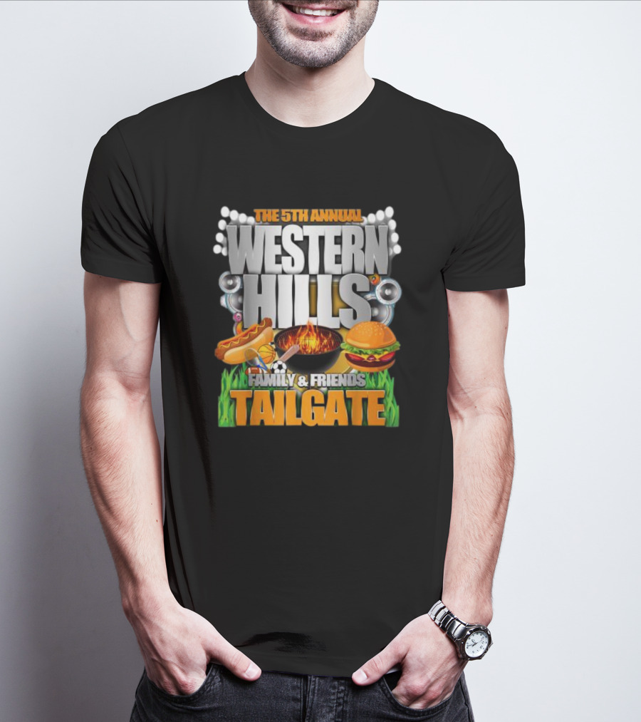 The 5th Annual Western Hills Family And Friends Tailgate Featuring Hot Dogs Basketball Fire Grill Hamburger And Soccer T-Shirt