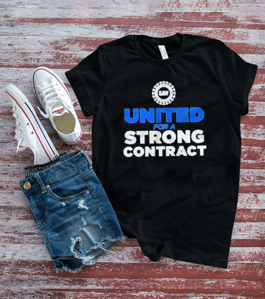 UAW United For A Strong Contract T-Shirt
