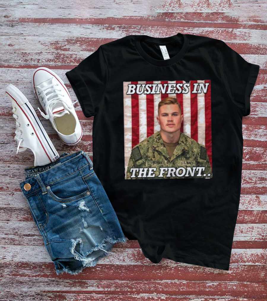 Business In The Front U.S. Navy Bryan Patriotic T-Shirt