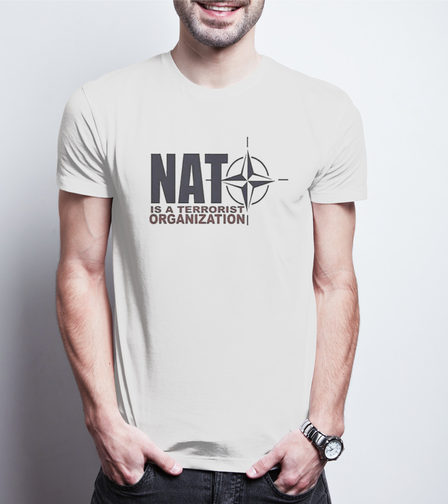 NATO Is A Terrorist Organization T-Shirt