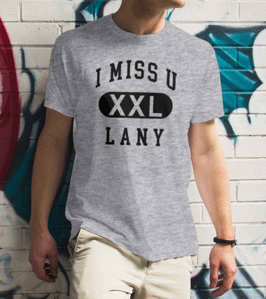 I Miss U XXL Lany Text T-Shirt