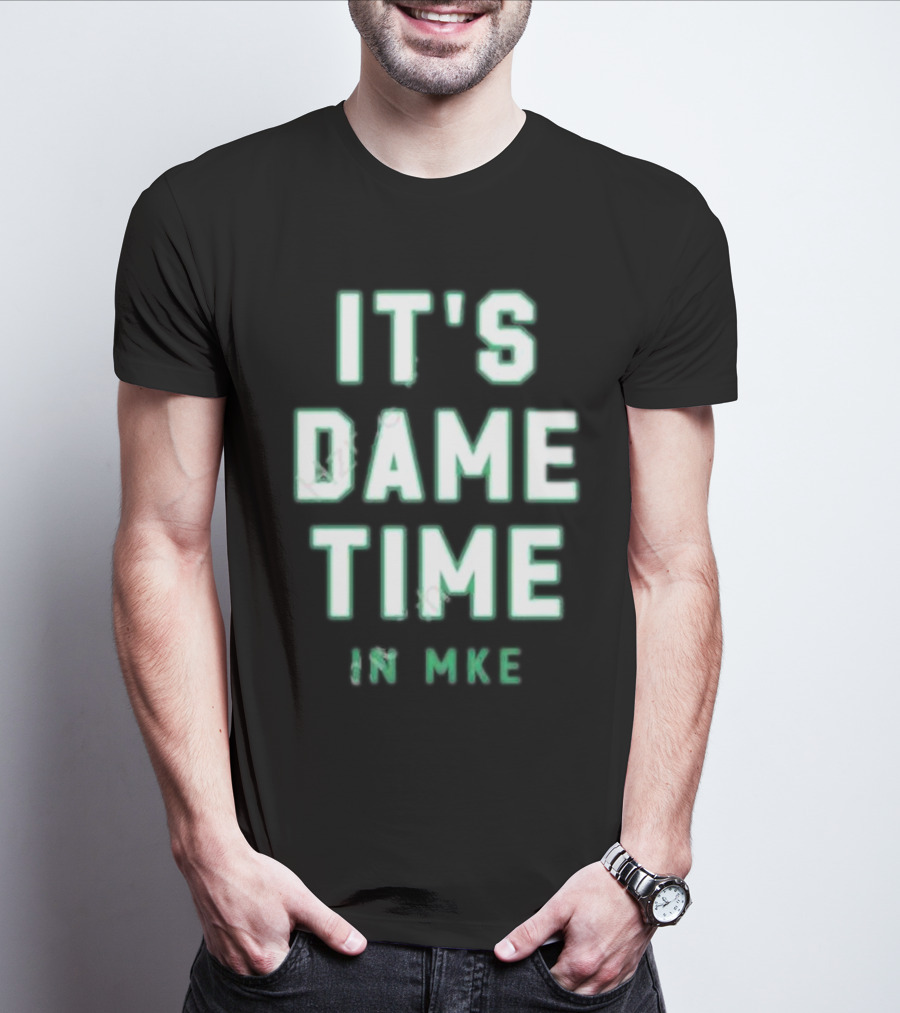 IT'S DAME TIME IN MKE Milwaukee Basketball Themes T-Shirt