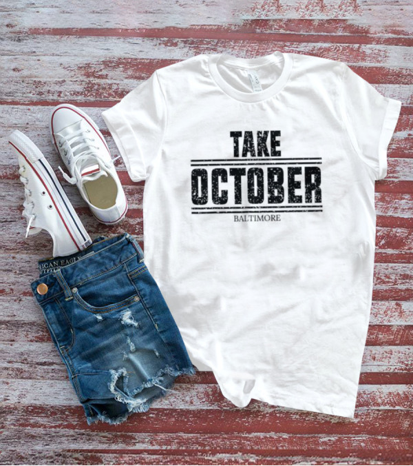 Baltimore Take October T-Shirt