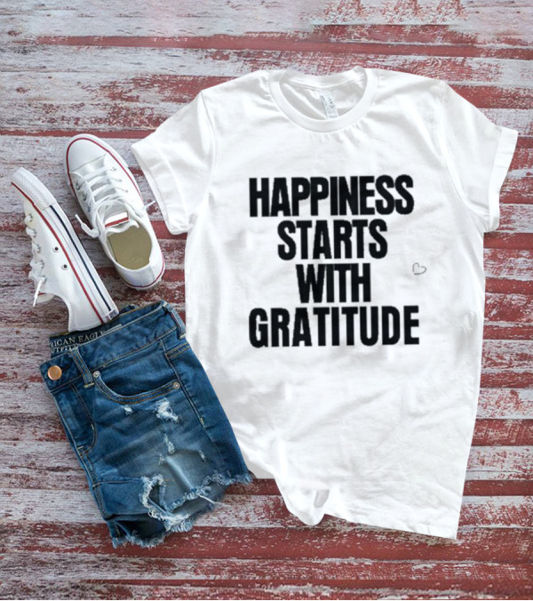 Happiness Starts With Gratitude Text With Small Heart T-Shirt