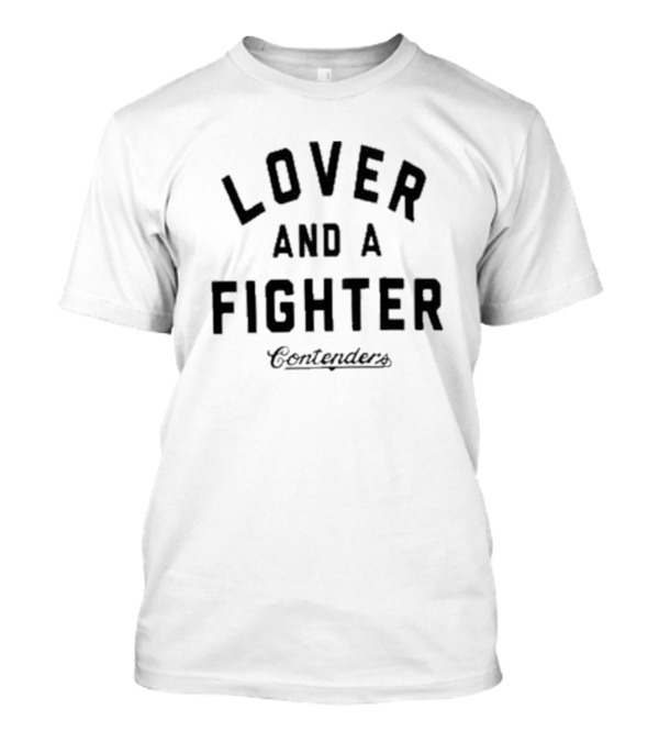 Lover And A Fighter Contenders T-Shirt