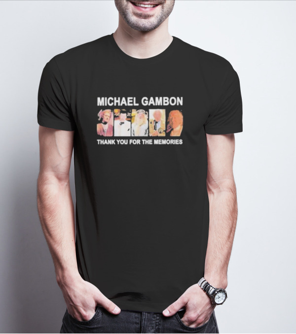 MICHAEL GAMBON THANK YOU FOR THE MEMORIES T-Shirt