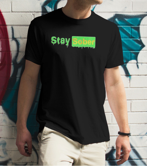Stay Sober Creepy Dripping Green Text T-Shirt