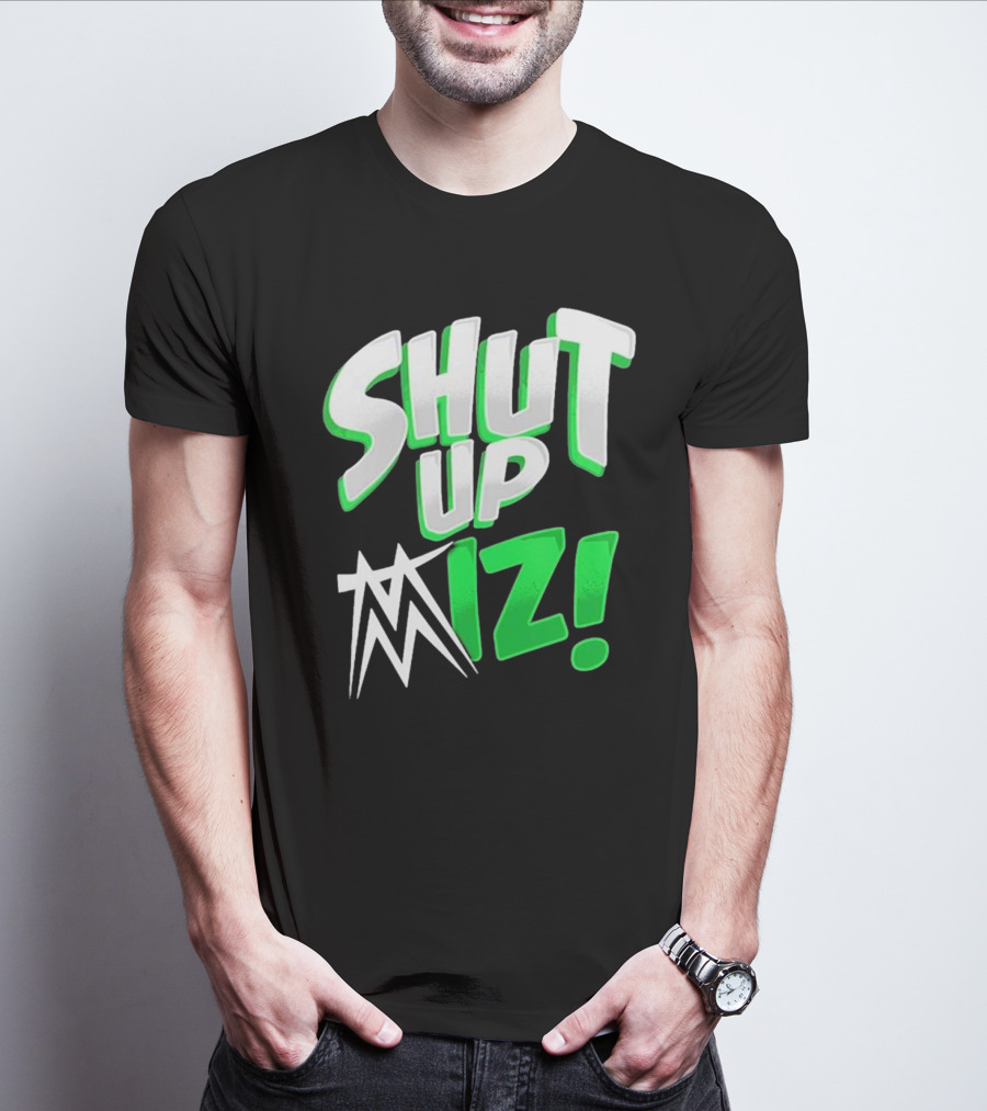 Shut Up Miz T-Shirt