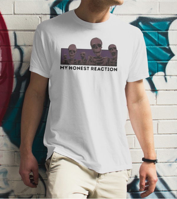 My Honest Reaction Skeletons Scene T-Shirt