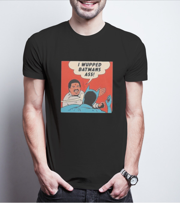 I Wupped Batmans Ass Comic Panel Parody With Slap Scene T-Shirt