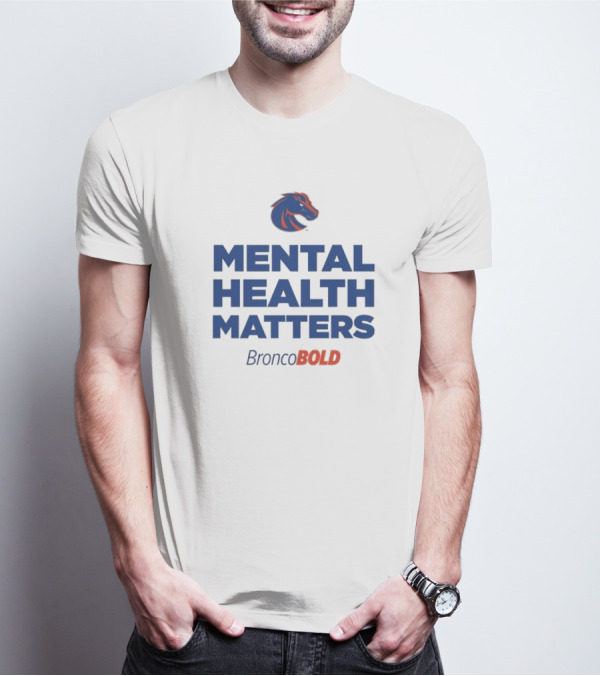 Boise State Broncos BroncoBold Mental Health Matters T-Shirt