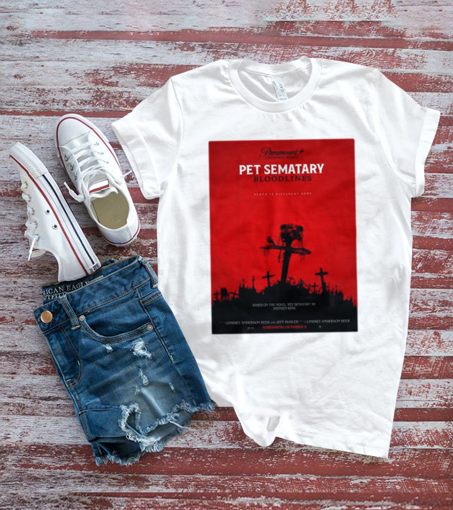 Paramount Plus Pet Sematary Bloodlines Movie Death Is Different Here Streaming October 6 T-Shirt
