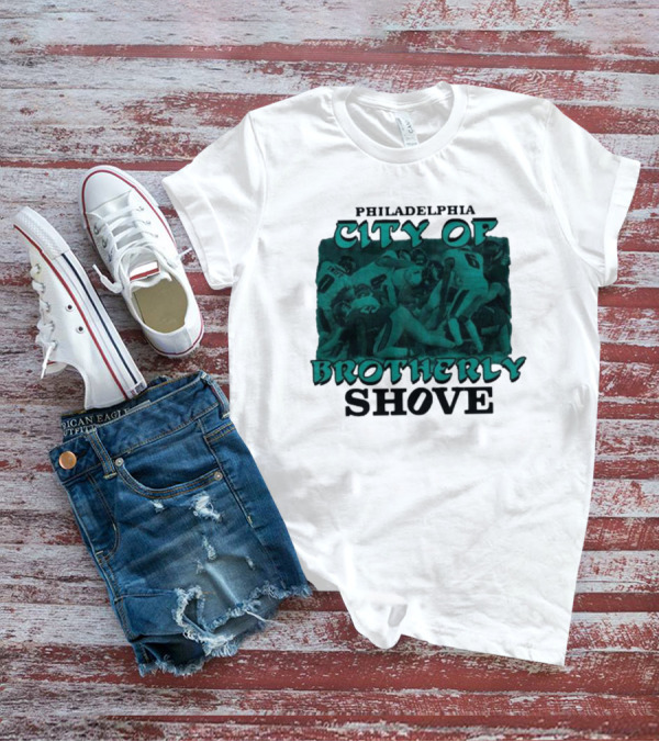Philadelphia Eagles City Of Brotherly Shove Football Scene T-Shirt