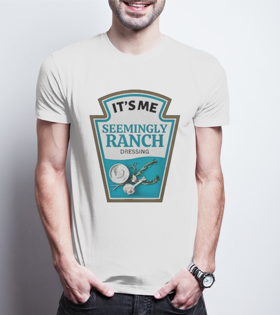 IT'S ME SEEMINGLY RANCH DRESSING Garlic Rosemary Badge T-Shirt