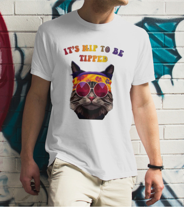 IT’S HIP TO BE TIPPED Cat Wearing Sunglasses And Colorful Headband T-Shirt