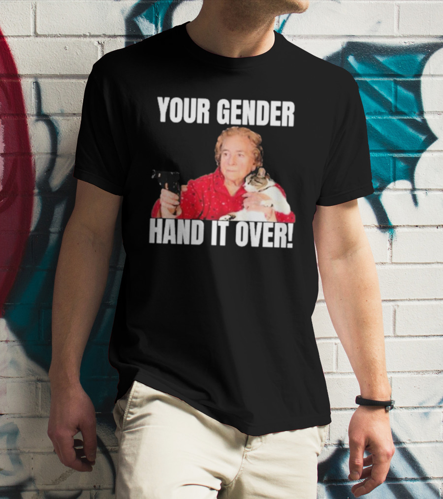 YOUR GENDER HAND IT OVER Grandma Holding Gun And Cat T-Shirt